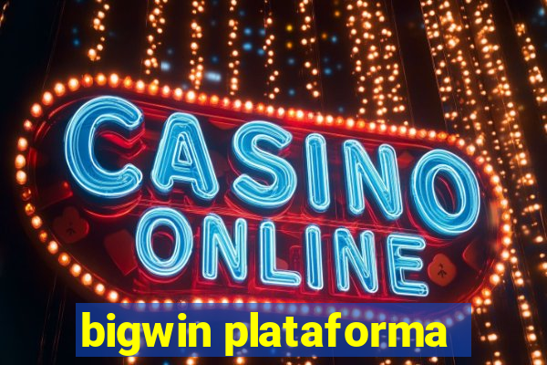 bigwin plataforma